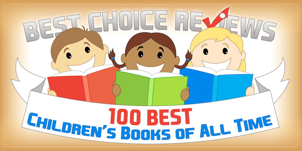 Best Choice Reviews - 100 Best Childrens Books
